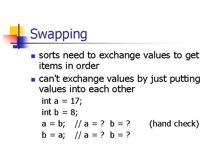 Swapping n n sorts need to exchange values to get items in order can't
