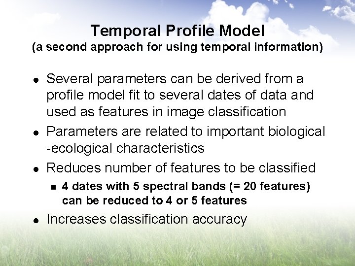 Temporal Profile Model (a second approach for using temporal information) l l l Several