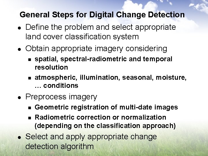 General Steps for Digital Change Detection l l Define the problem and select appropriate