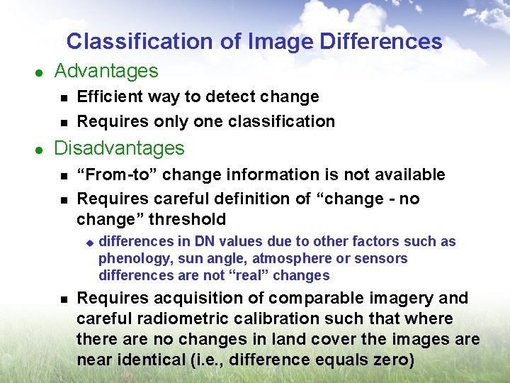 Classification of Image Differences l Advantages n n l Efficient way to detect change