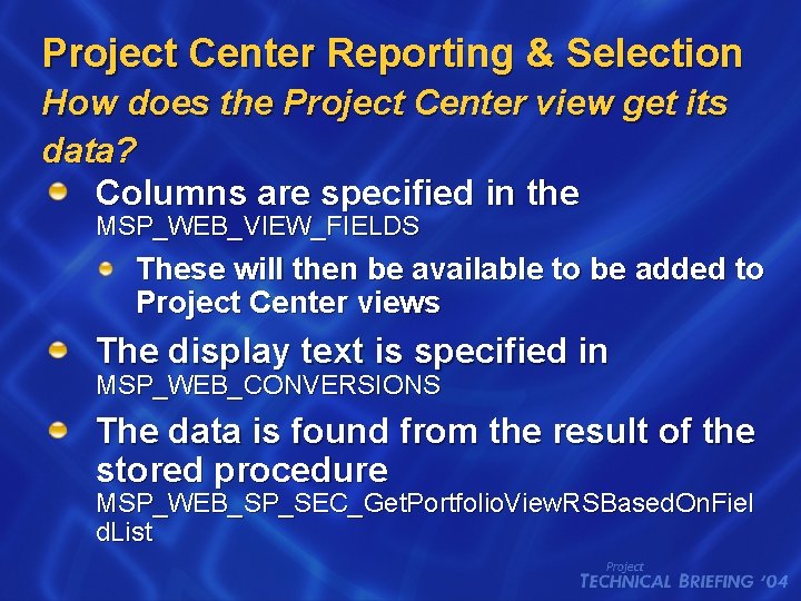 Project Center Reporting & Selection How does the Project Center view get its data?