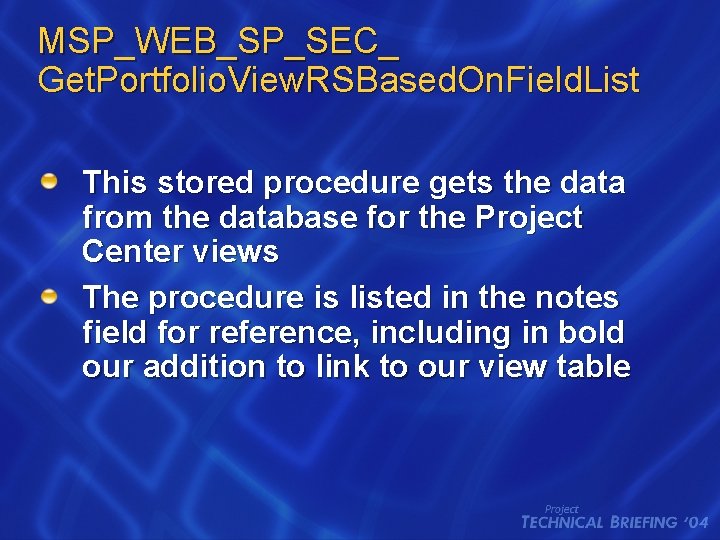 MSP_WEB_SP_SEC_ Get. Portfolio. View. RSBased. On. Field. List This stored procedure gets the data