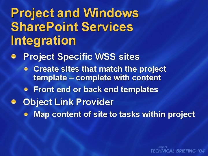 Project and Windows Share. Point Services Integration Project Specific WSS sites Create sites that