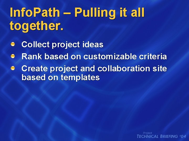 Info. Path – Pulling it all together. Collect project ideas Rank based on customizable