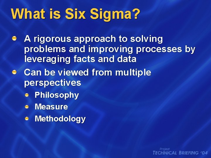 What is Six Sigma? A rigorous approach to solving problems and improving processes by