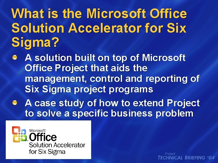 What is the Microsoft Office Solution Accelerator for Six Sigma? A solution built on