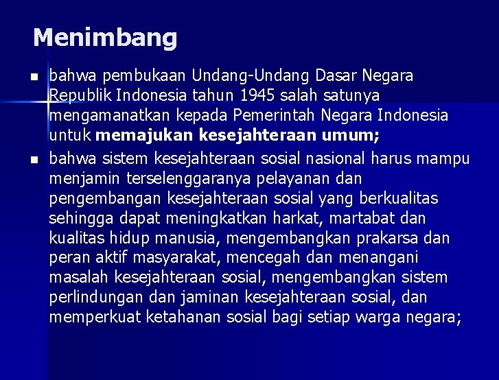 Menimbang n n bahwa pembukaan Undang-Undang Dasar Negara Republik Indonesia tahun 1945 salah satunya