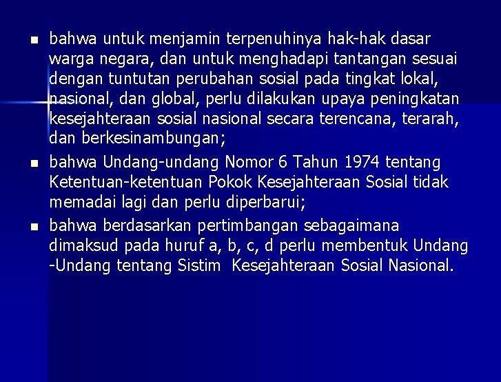 n n n bahwa untuk menjamin terpenuhinya hak-hak dasar warga negara, dan untuk menghadapi