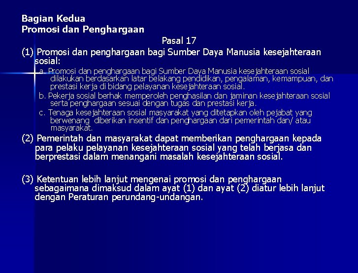 Bagian Kedua Promosi dan Penghargaan Pasal 17 (1) Promosi dan penghargaan bagi Sumber Daya