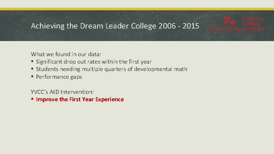 Achieving the Dream Leader College 2006 - 2015 What we found in our data: