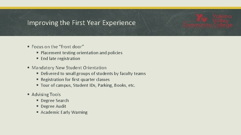 Improving the First Year Experience § Focus on the “front door” § Placement testing
