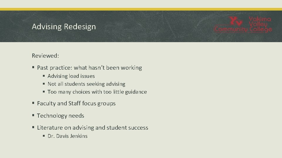 Advising Redesign Reviewed: § Past practice: what hasn’t been working § Advising load issues