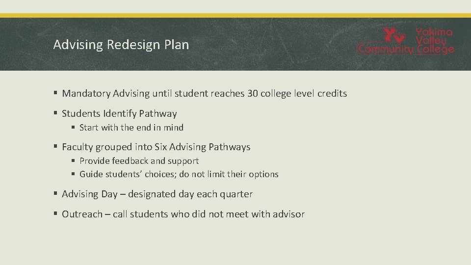 Advising Redesign Plan § Mandatory Advising until student reaches 30 college level credits §