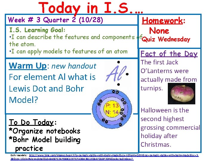 Today in I. S. … Week # 3 Quarter 2 (10/28) Homework: None I. Today in I. S. … Week # 3 Quarter 2 (10/28) Homework: None I.