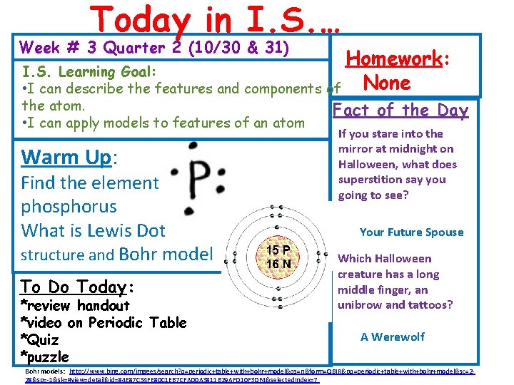 Today in I. S. … Week # 3 Quarter 2 (10/30 & 31) Homework: Today in I. S. … Week # 3 Quarter 2 (10/30 & 31) Homework: