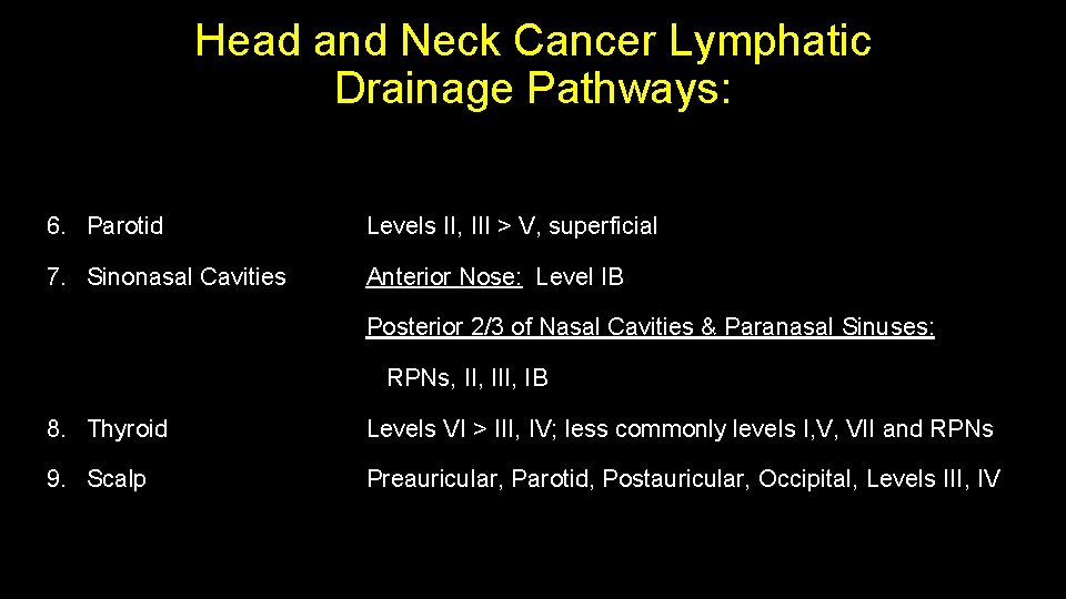 Head and Neck Cancer Lymphatic Drainage Pathways: 6. Parotid Levels II, III > V,