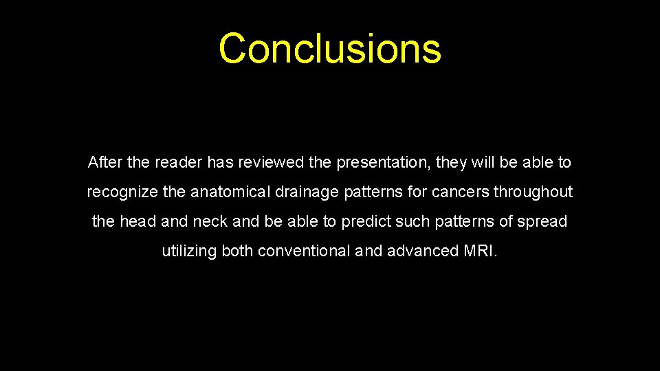 Conclusions After the reader has reviewed the presentation, they will be able to recognize