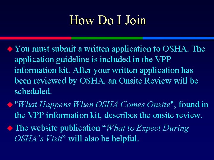 How Do I Join u You must submit a written application to OSHA. The