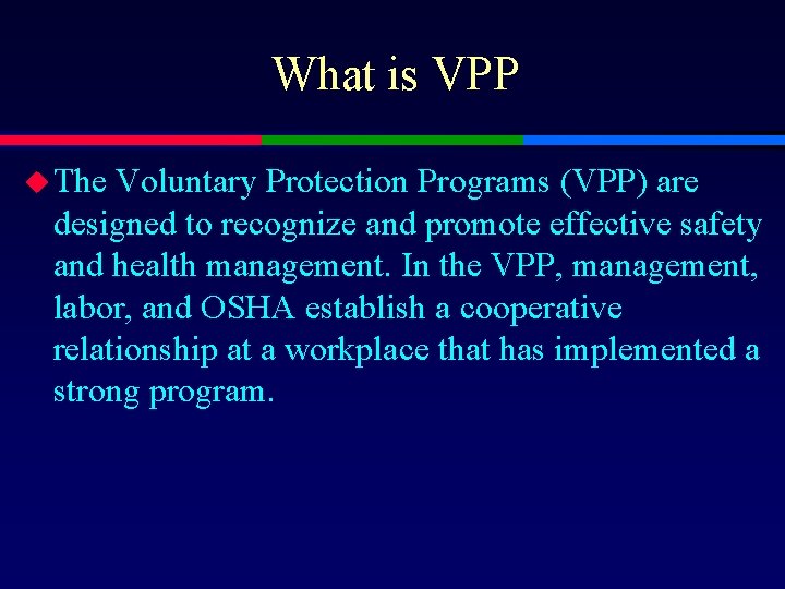 What is VPP u The Voluntary Protection Programs (VPP) are designed to recognize and