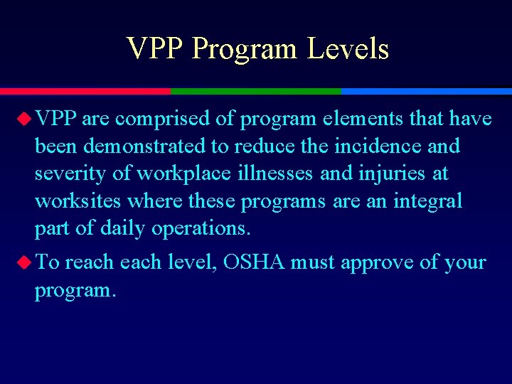 VPP Program Levels u VPP are comprised of program elements that have been demonstrated