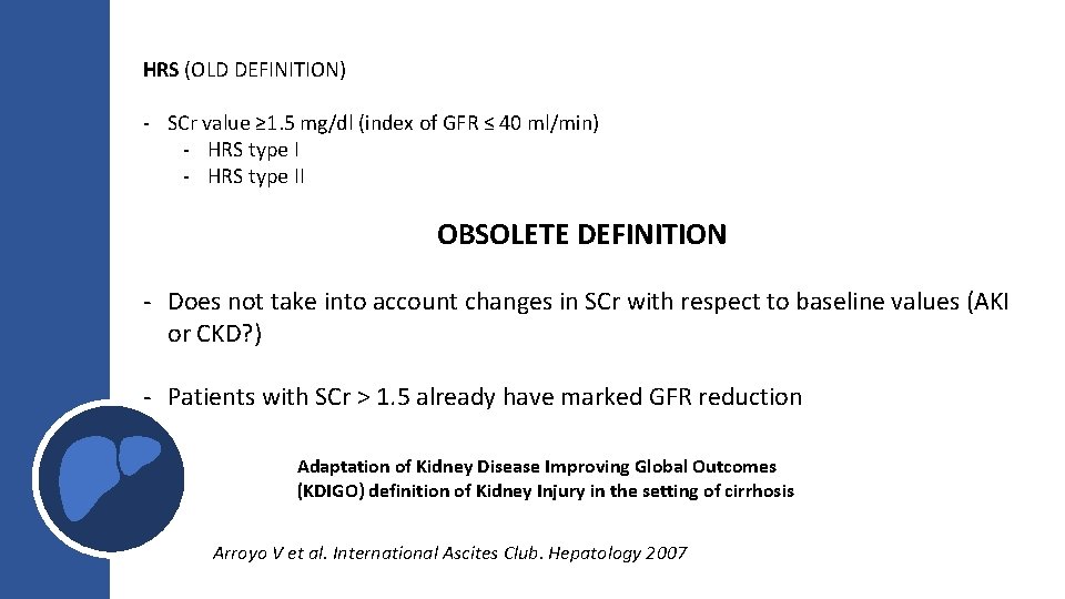 HRS (OLD DEFINITION) - SCr value ≥ 1. 5 mg/dl (index of GFR ≤ HRS (OLD DEFINITION) - SCr value ≥ 1. 5 mg/dl (index of GFR ≤