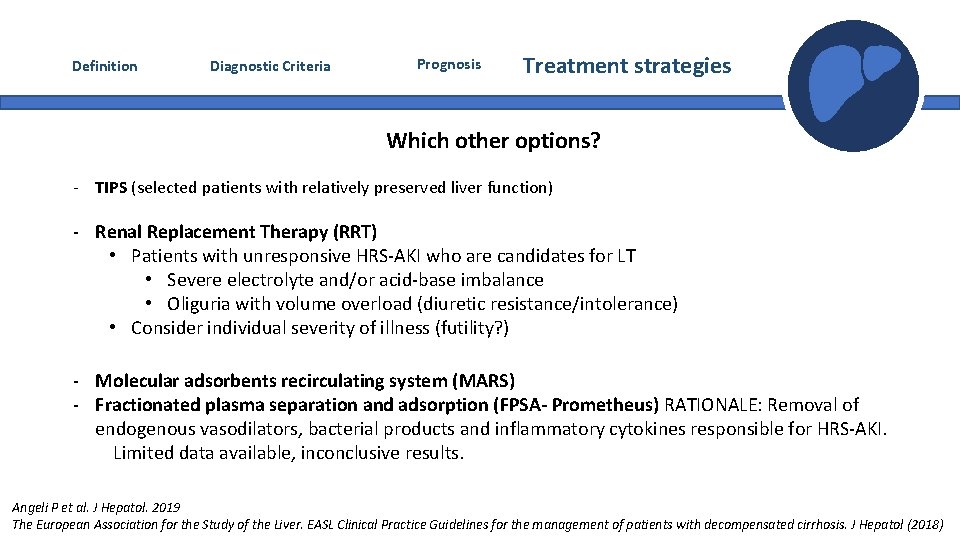 Definition Diagnostic Criteria Prognosis Treatment strategies Which other options? - TIPS (selected patients with Definition Diagnostic Criteria Prognosis Treatment strategies Which other options? - TIPS (selected patients with