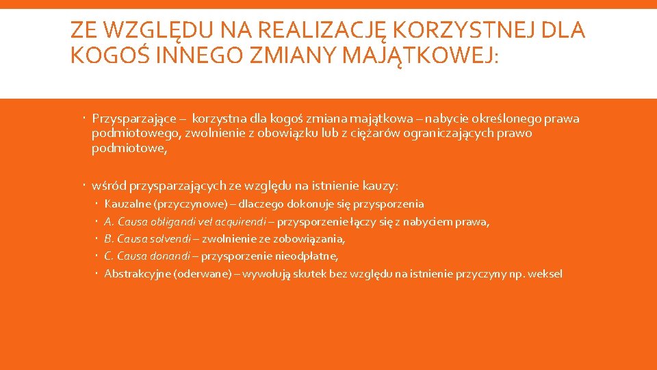 ZE WZGLĘDU NA REALIZACJĘ KORZYSTNEJ DLA KOGOŚ INNEGO ZMIANY MAJĄTKOWEJ: Przysparzające – korzystna dla