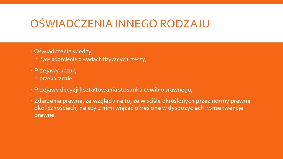 OŚWIADCZENIA INNEGO RODZAJU Oświadczenia wiedzy, Zawiadomienie o wadach fizycznych rzeczy, Przejawy uczuć, przebaczenie Przejawy