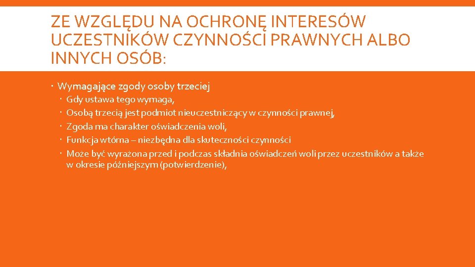 ZE WZGLĘDU NA OCHRONĘ INTERESÓW UCZESTNIKÓW CZYNNOŚCI PRAWNYCH ALBO INNYCH OSÓB: Wymagające zgody osoby