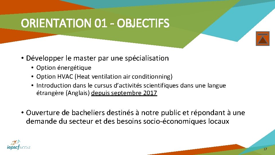 ORIENTATION 01 - OBJECTIFS • Développer le master par une spécialisation • Option énergétique