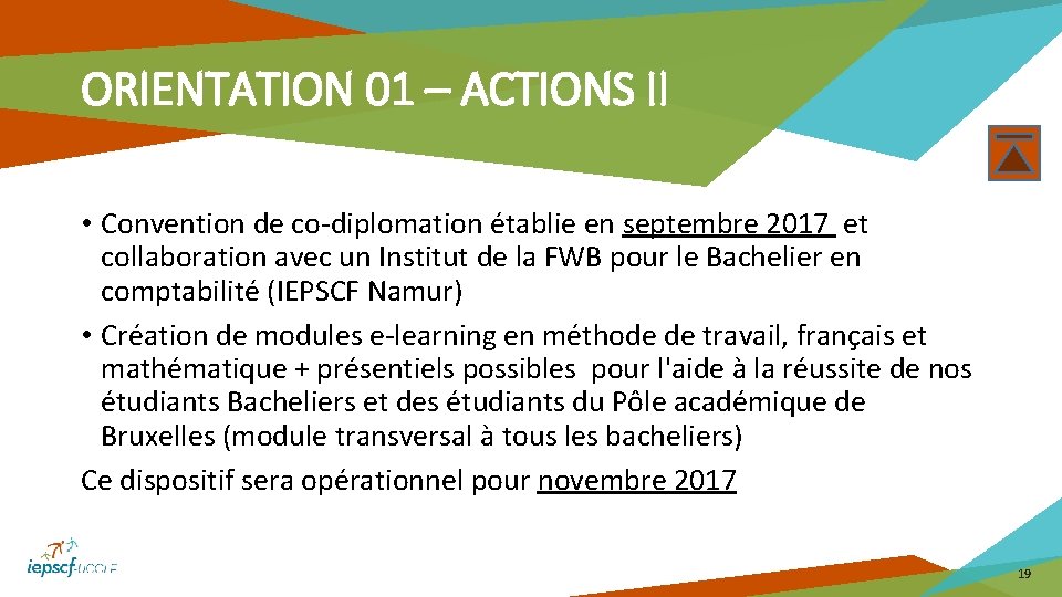 ORIENTATION 01 – ACTIONS II • Convention de co-diplomation établie en septembre 2017 et