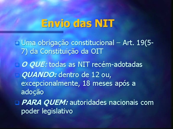 Envio das NIT q Uma obrigação constitucional – Art. 19(57) da Constituição da OIT