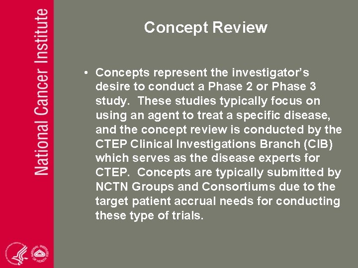 Concept Review • Concepts represent the investigator’s desire to conduct a Phase 2 or