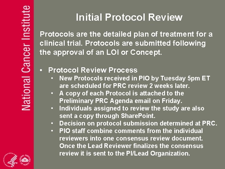 Initial Protocol Review Protocols are the detailed plan of treatment for a clinical trial.