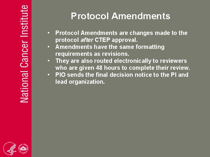 Protocol Amendments • Protocol Amendments are changes made to the protocol after CTEP approval.