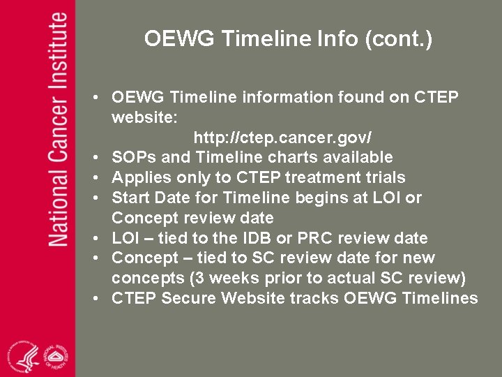 OEWG Timeline Info (cont. ) • OEWG Timeline information found on CTEP website: http: