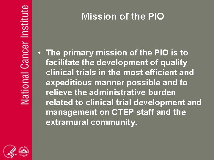 Mission of the PIO • The primary mission of the PIO is to facilitate