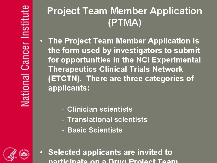 Project Team Member Application (PTMA) • The Project Team Member Application is the form