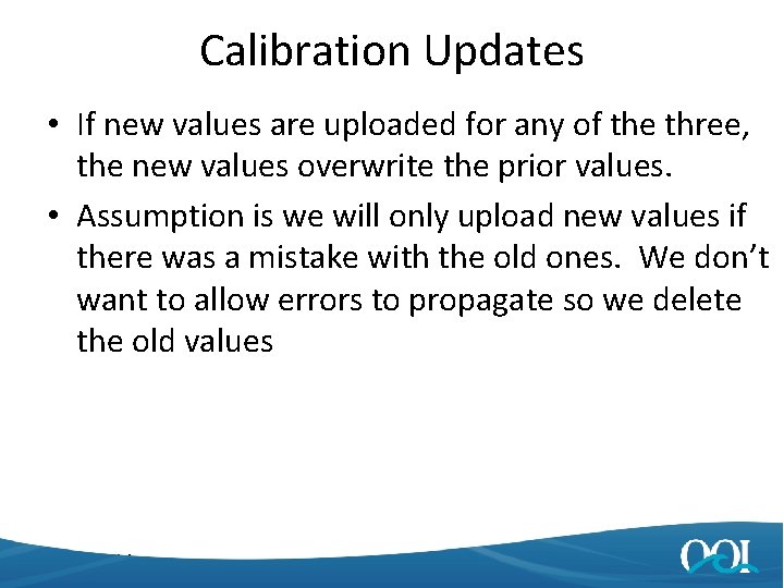 Calibration Updates • If new values are uploaded for any of the three, the