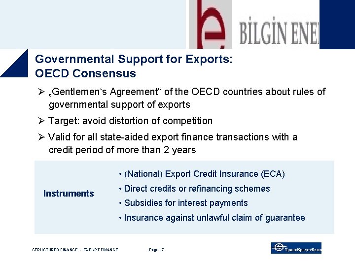 Governmental Support for Exports: OECD Consensus Ø „Gentlemen‘s Agreement“ of the OECD countries about