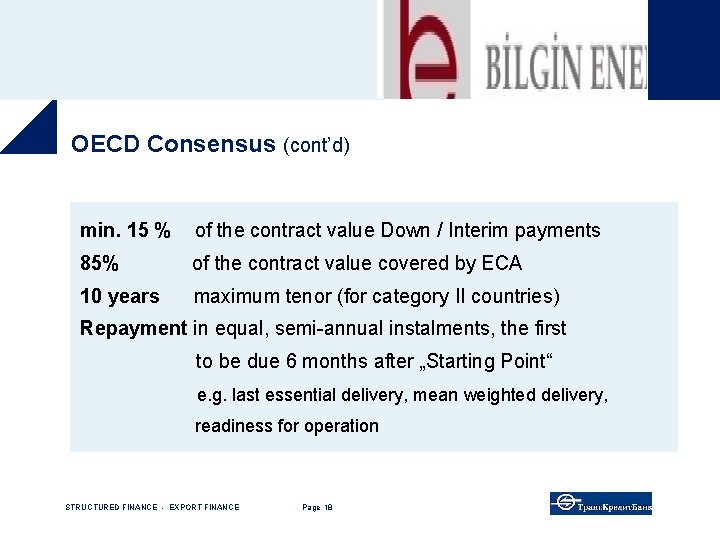 OECD Consensus (cont’d) min. 15 % of the contract value Down / Interim payments