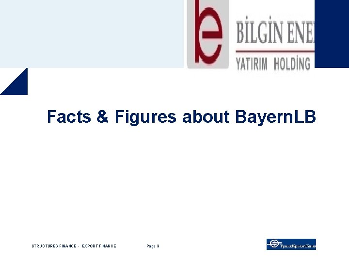Facts & Figures about Bayern. LB STRUCTURED FINANCE - EXPORT FINANCE Page 3 