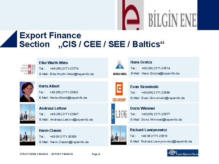 Export Finance The Team Section „CIS / CEE / SEE / Baltics“ Elke Wurth-Weis