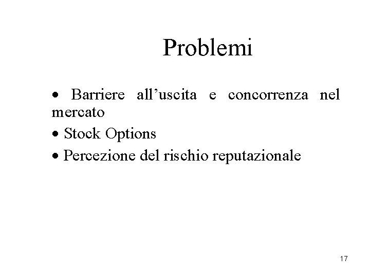 Problemi · Barriere all’uscita e concorrenza nel mercato · Stock Options · Percezione del Problemi · Barriere all’uscita e concorrenza nel mercato · Stock Options · Percezione del