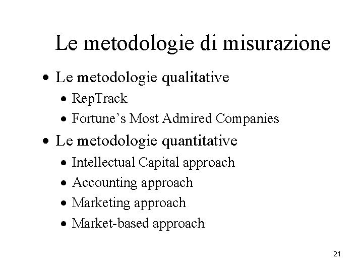 Le metodologie di misurazione · Le metodologie qualitative · Rep. Track · Fortune’s Most Le metodologie di misurazione · Le metodologie qualitative · Rep. Track · Fortune’s Most