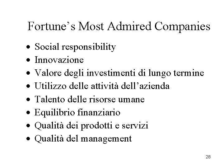 Fortune’s Most Admired Companies · · · · Social responsibility Innovazione Valore degli investimenti Fortune’s Most Admired Companies · · · · Social responsibility Innovazione Valore degli investimenti