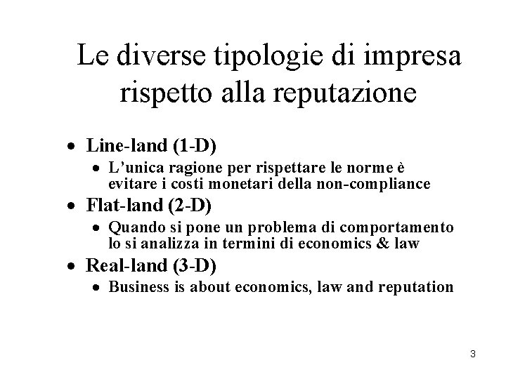 Le diverse tipologie di impresa rispetto alla reputazione · Line-land (1 -D) · L’unica Le diverse tipologie di impresa rispetto alla reputazione · Line-land (1 -D) · L’unica