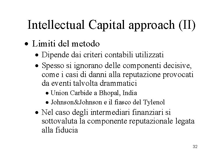 Intellectual Capital approach (II) · Limiti del metodo · Dipende dai criteri contabili utilizzati Intellectual Capital approach (II) · Limiti del metodo · Dipende dai criteri contabili utilizzati