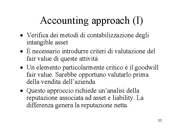 Accounting approach (I) · Verifica dei metodi di contabilizzazione degli intangible asset · È Accounting approach (I) · Verifica dei metodi di contabilizzazione degli intangible asset · È
