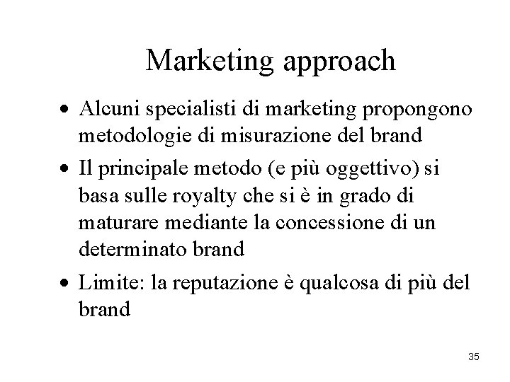 Marketing approach · Alcuni specialisti di marketing propongono metodologie di misurazione del brand · Marketing approach · Alcuni specialisti di marketing propongono metodologie di misurazione del brand ·